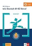 KOMPAKT Mit Erfolg zu telc Deutsch B1-B2 Beruf: Buch mit digitalen Extras