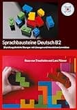 Sprachbausteine Deutsch B2: 20 prüfungsähnliche Übungen mit Lösungen und interaktiven Lernvideos und QR-Codes