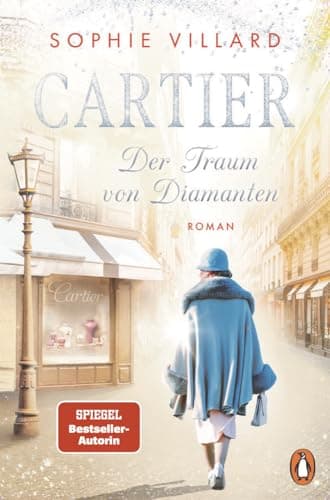 Cartier. Der Traum von Diamanten: Roman. - Der Auftakt der Bestsellersage über das schillernde Leben der Juweliersfamilie (Die Cartier-Saga, Band 1)