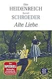 Alte Liebe: Roman