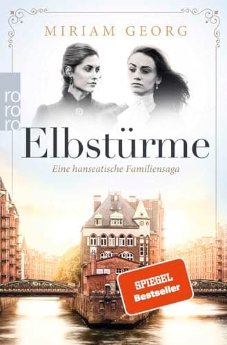 Elbstürme: Nominiert für den DELIA-Literaturpreis 2022 (Shortlist) (Eine hanseatische Familiensaga, Band 2)