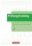 Prüfungstraining DaF - B2: Deutsch-Test für den Beruf B2 - Übungsbuch mit Lösungen und Audios als Download