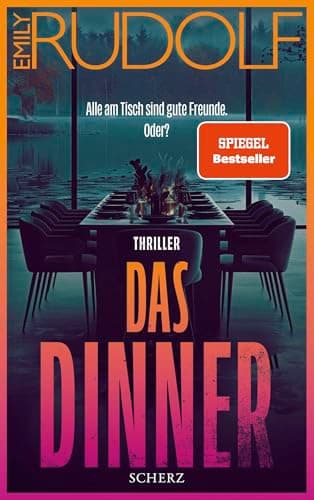 Das Dinner – Alle am Tisch sind gute Freunde. Oder?: Thriller | Der Bestseller der aufregendsten jungen Stimme der deutschen Psychospannung