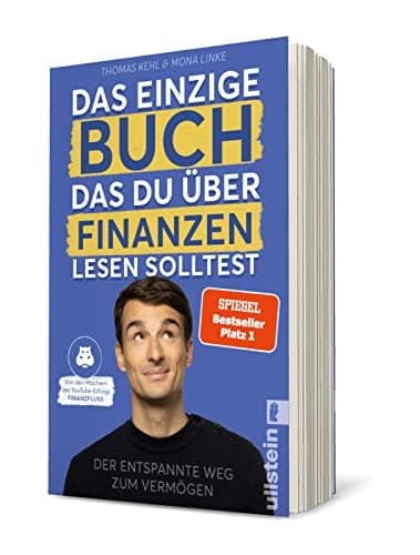 Das einzige Buch, das Du über Finanzen lesen solltest: Der entspannte Weg zum Vermögen – Von den Machern des YouTube-Erfolgs »Finanzfluss« | Ratgeber für Geldanlage an der Börse mit ETF & Aktien