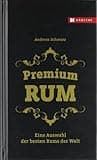 Premium RUM: Eine Auswahl der besten Rums der Welt