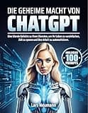 Die geheime Macht von ChatGPT: Eine blonde Geliebte zu Ihren Diensten, um Ihr Leben zu vereinfachen, Zeit zu sparen und Ihre Arbeit zu automatisieren