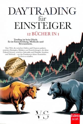 DAYTRADING für EINSTEIGER: 12 BÜCHER IN 1 – IHRE FINANZIELLE FREIHEIT: Strategien, Technik, Psychologie & Risikomanagement im Handel mit Devisen, Aktien, Gold, ETFs & Indizes. +BONUS eBook & Krypto