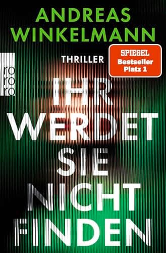 Ihr werdet sie nicht finden: Thriller | SPIEGEL Bestseller Nr. 1