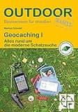 Geocaching I: Alles rund um die moderne Schatzsuche (Basiswissen für draußen, Band 203)