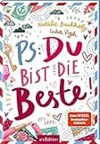 PS: Du bist die Beste! (PS: Du bist die Beste! 1): Für alle ab 11 Jahren, die Chaos, Spaß und Freundschaftsthemen lieben!