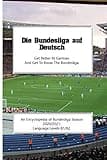 Die Bundesliga auf Deutsch: An Encyclopedia of Bundesliga Season 2020/2021. Language Levels B1/B2. (English Edition)