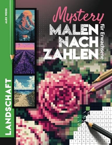 Mystery Malen nach Zahlen für Erwachsene Landschaft: 30 verborgene Motive enthüllen - Blumen, Wald, Meer, Berge u.v.m. I Malbuch zum Abschalten