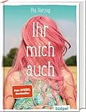 Ihr mich auch: Eine wunderbare und ganz besondere Freundschaftsgeschichte - Jugendbuch Bestseller für Mädchen ab 12 Jahre