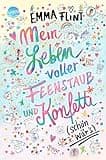 Mein Leben voller Feenstaub und Konfetti (schön wär’s!): Kinderbuch ab 10 Jahre