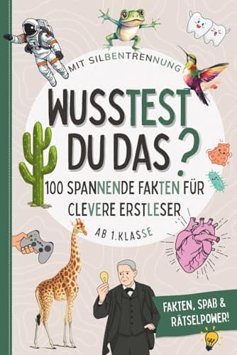Wusstest du das? Spannende Fakten für Erstleser. Silbenlesen leicht gemacht: Lesenlernen, Entdecken, Rätseln & Staunen – mit Quiz und Urkunde ab Klasse 1