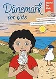 Dänemark for kids: Der Kinderreiseführer (World for kids - Reiseführer für Kinder)