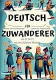 Deutsch für Zuwanderer: von A1 bis C1 mit der 5-Schritte-Methode | Nomen-Verb-Verbindungen und Verben mit Präpositionen