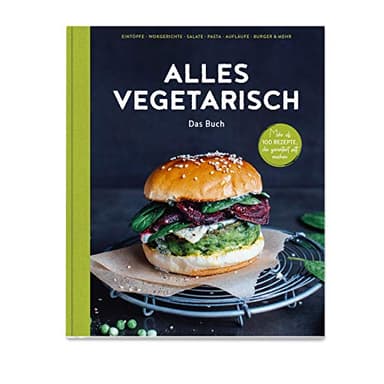 Alles vegetarisch - Das Buch: Mehr als 100 Rezepte, die garantiert satt machen: Mehr als 100 Rezepte, die garantiert satt machen. Eintöpfe, Wokgerichte, Salate, Pasta, Aufläufe, Burger & mehr