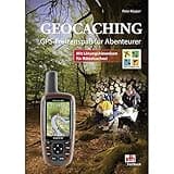 Geocaching: GPS-Freizeitspaß für Abenteurer