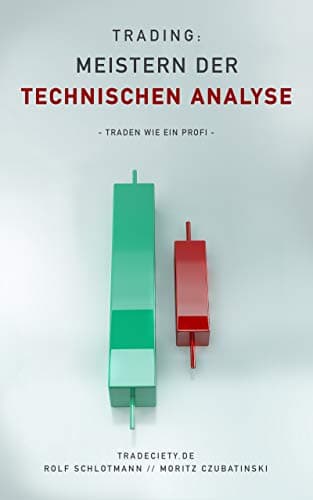 Trading: Meistern Der Technischen Analyse: Traden wie ein Profi